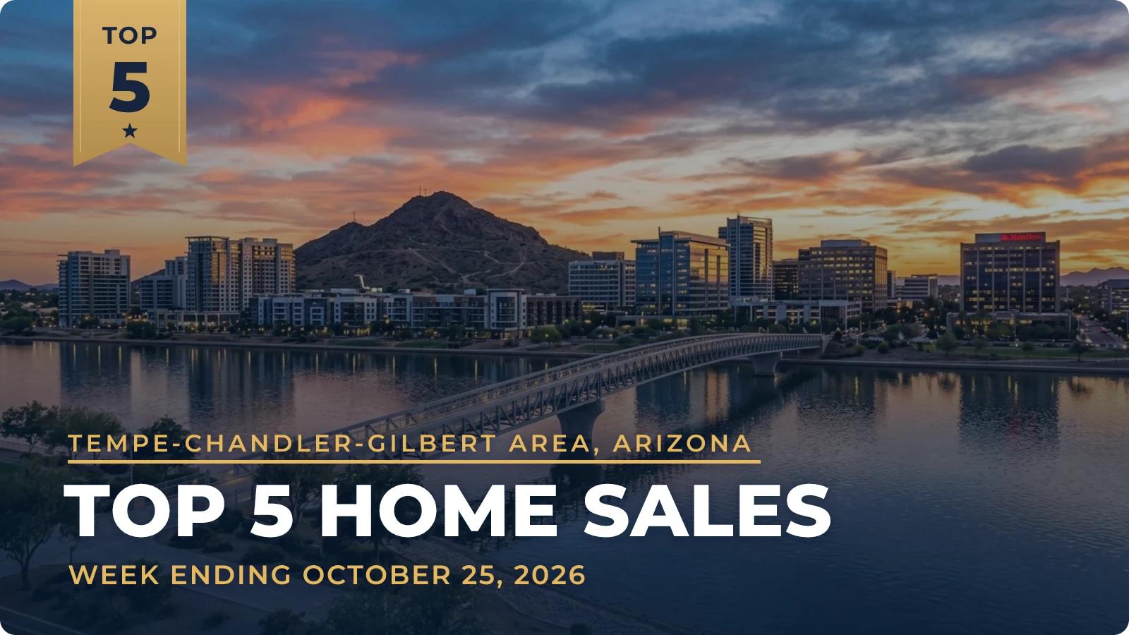 Tempe-Chandler-Gilbert Area, Arizona Top 5 Home Sales — week ending October 25, 2026