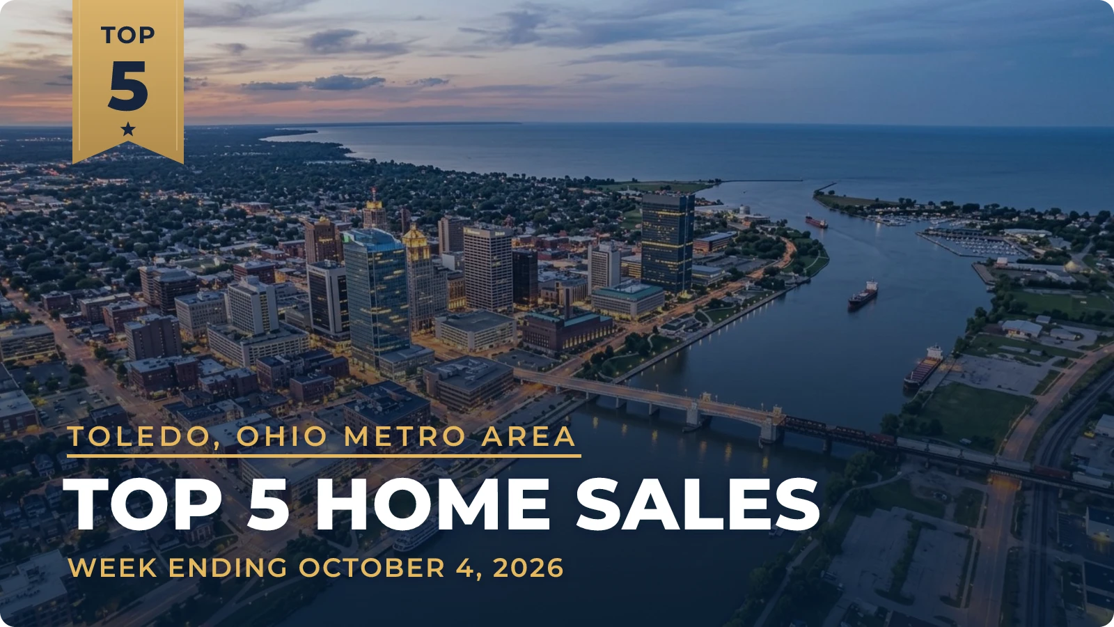 Toledo, Ohio Metro Area Top 5 Home Sales — week ending October 4, 2026