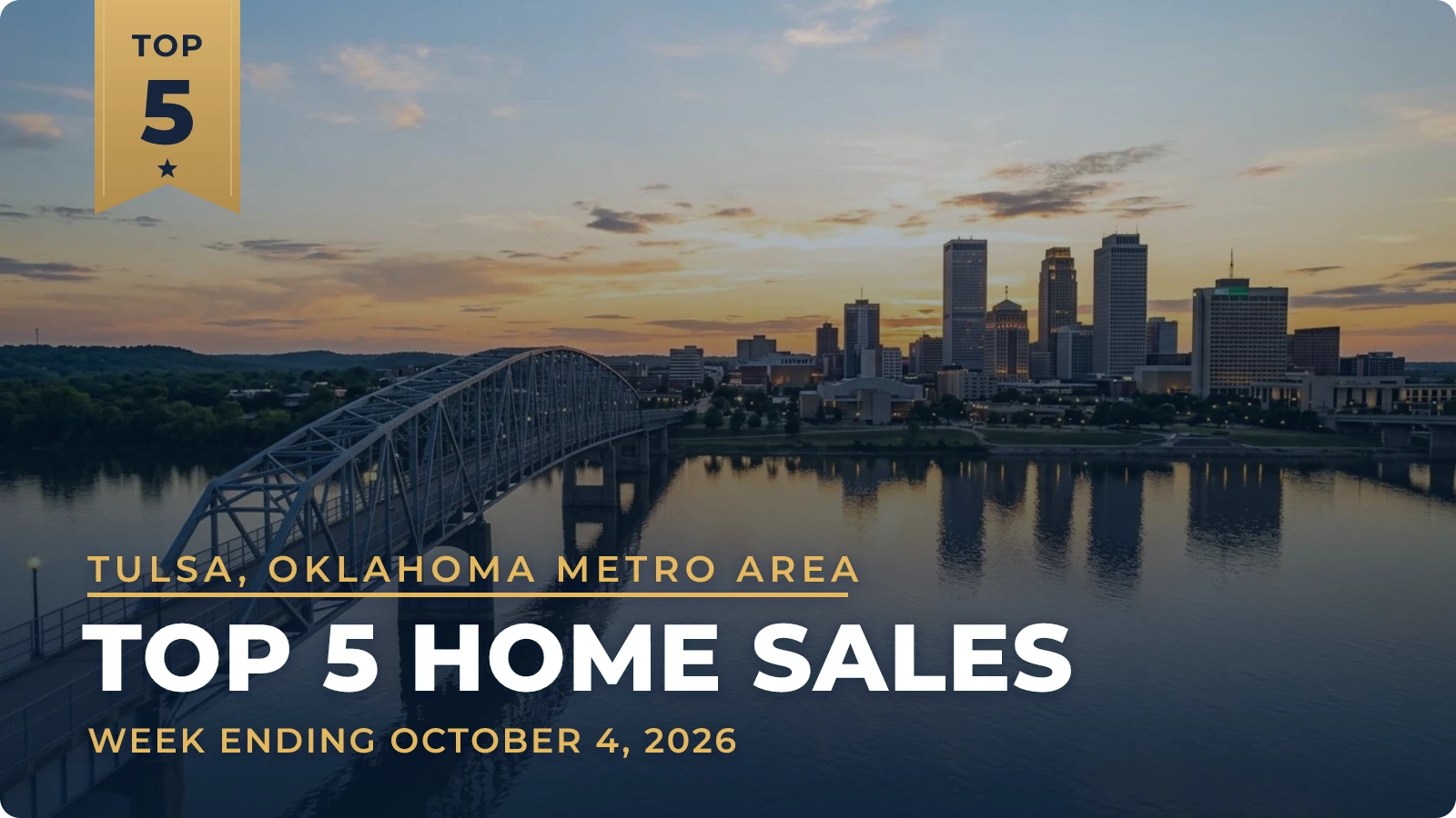 Tulsa, Oklahoma Metro Area Top 5 Home Sales — week ending October 4, 2026