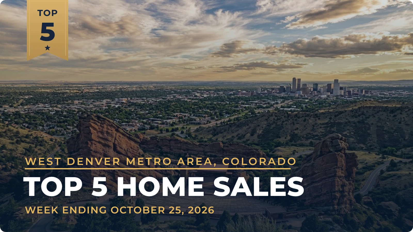 West Denver Metro Area, Colorado Top 5 Home Sales — week ending October 25, 2026