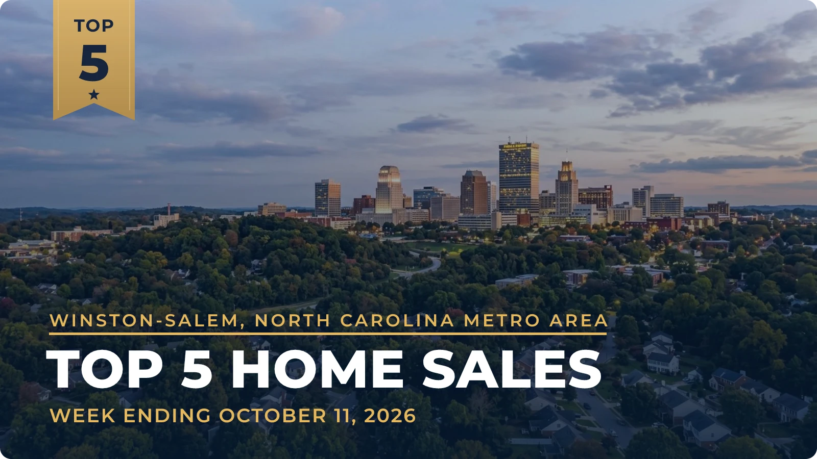 Winston-Salem, North Carolina Metro Area Top 5 Home Sales — week ending October 11, 2026