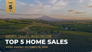 Yakima Valley, Washington Top 5 Home Sales: Ahtanum Acreage Leads, With Selah Close Behind