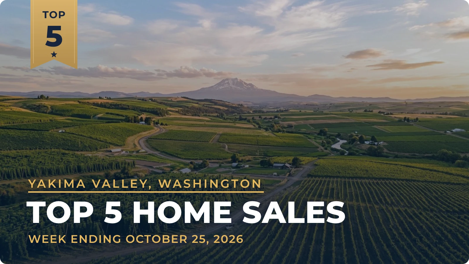 Yakima Valley, Washington Top 5 Home Sales — week ending October 25, 2026