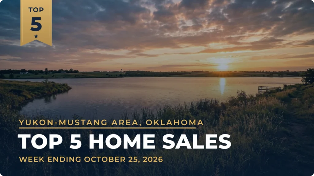 Yukon-Mustang Area, Oklahoma Top 5 Home Sales: Piedmont Takes Three of the Week’s Top Five